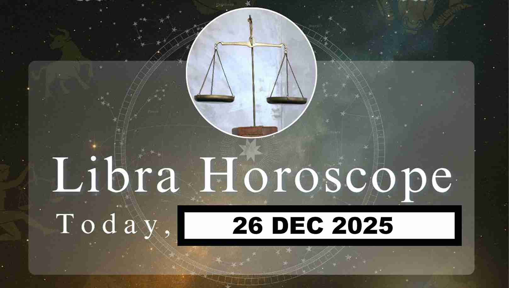 Libra Horoscope Today December 26